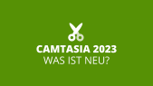 Camtasia-Shorts: Was ist neu in Camtasia 2023?