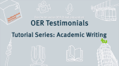 OER Testimonials: Tutorial Series Academic Writing